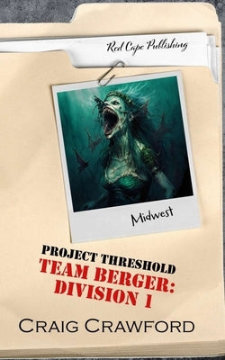 Project Threshold: Team Berger: Division 1 by Crawford, Craig