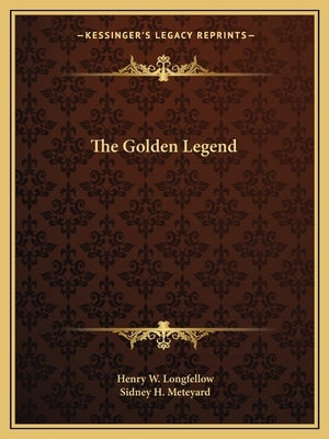 The Golden Legend by Longfellow, Henry W.