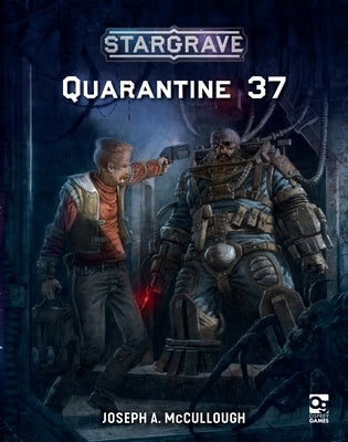 Stargrave: Quarantine 37 by McCullough, Joseph A.