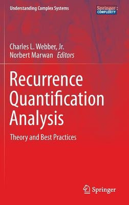 Recurrence Quantification Analysis: Theory and Best Practices by Webber Jr, Charles L.