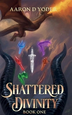 Shattered Divinity by Yoder, Aaron