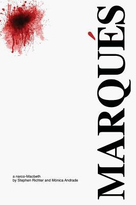 Marqués - a narco Macbeth by Andrade, Monica