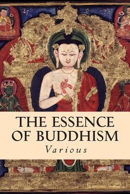 The Essence of Buddhism by Various