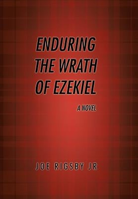 Enduring the Wrath of Ezekiel. by Rigsby, Joe