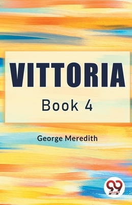 Vittoria Book 4 by Meredith, George