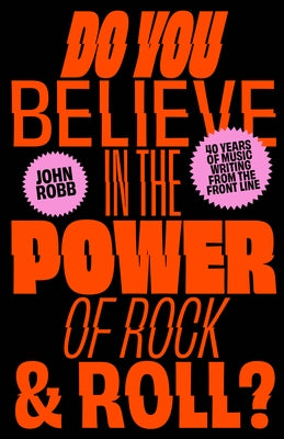 Do You Believe in the Power of Rock & Roll? by Robb, John