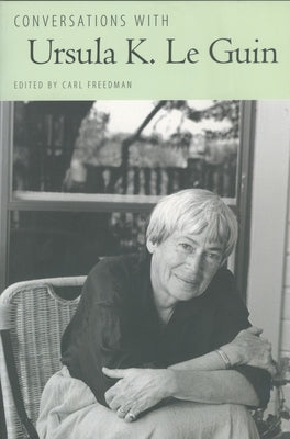 Conversations with Ursula K. Le Guin by Freedman, Carl