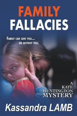 Family Fallacies by Lamb, Kassandra