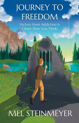 Journey to Freedom: Victory from Addiction Is Closer than You Think! by Ellingson, Brian