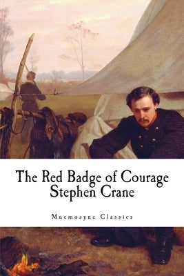 The Red Badge of Courage (Large Print - Mnemosyne Classics): Complete and Unabridged Classic Edition by Mnemosyne Books