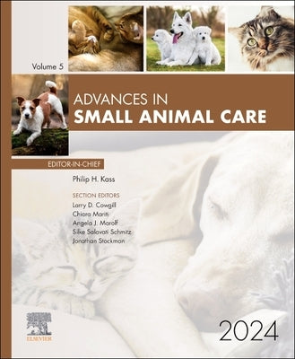 Advances in Small Animal Care, 2024: Volume 5-1 by Kass, Philip H.