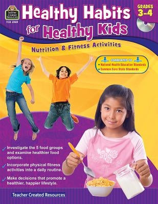 Healthy Habits for Healthy Kids Grade 3-4 [With CDROM] by Heskett, Tracie