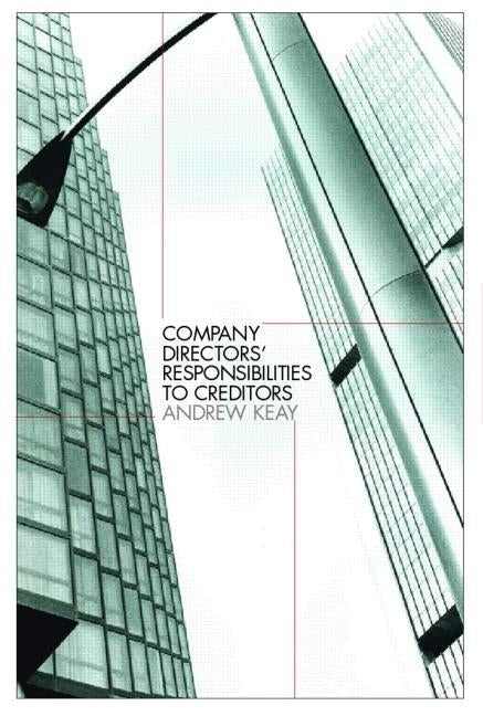 Company Directors' Responsibilities to Creditors by Keay, Andrew