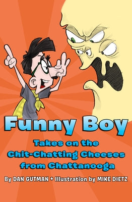 Funny Boy Takes on the Chitchatting Cheeses from Chattanooga by Gutman, Dan