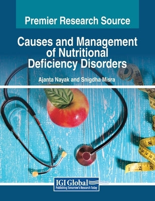 Causes and Management of Nutritional Deficiency Disorders by Nayak, Ajanta