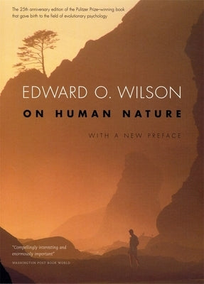 On Human Nature: Twenty-Fifth Anniversary Edition, with a New Preface by Wilson, Edward O.