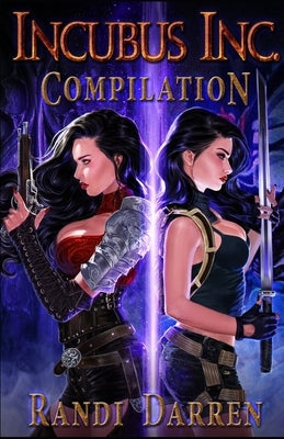 Incubus Inc: Compilation: Running the Precipice (Books 1-3) by Arand, William D.