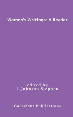 Women's Writings: A Reader by Stephen, I. Johnson