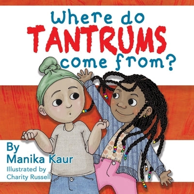 Where Do Tantrums Come From? by Russell, Charity