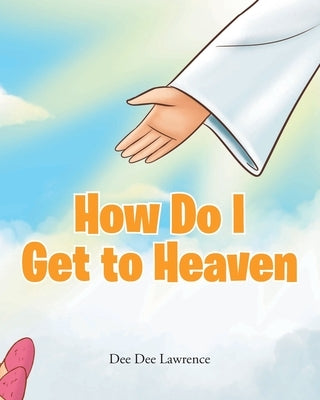 How Do I Get to Heaven by Lawrence, Dee Dee