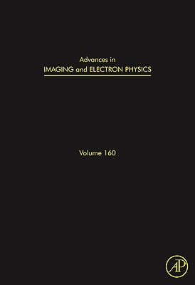 Advances in Imaging and Electron Physics: Volume 160 by Hawkes, Peter W.