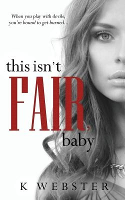This Isn't Fair, Baby by Webster, K.