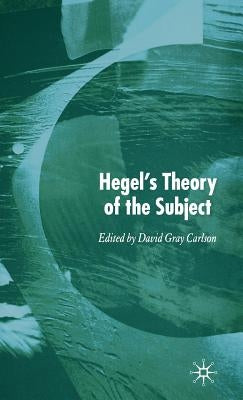 Hegel's Theory of the Subject by Loparo, Kenneth A.