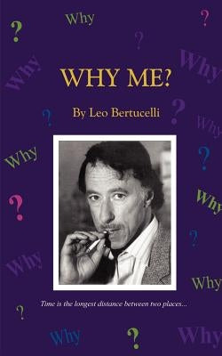 Why Me? by Bertucelli, Leo