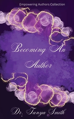 Becoming an Author by Smith, Tanya
