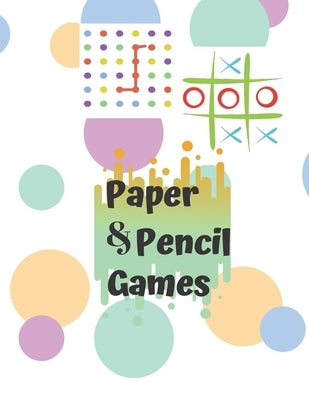 Paper & Pencil Games: Paper & Pencil Games: 2 Player Activity Book, Blue - Tic-Tac-Toe, Dots and Boxes - Noughts And Crosses (X and O) -- Fu by Books, Carrigleagh