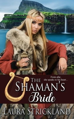 The Shaman's Bride by Strickland, Laura