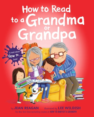How to Read to a Grandma or Grandpa by Reagan, Jean