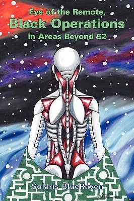 Eye of the Remote, Black Operations in Areas Beyond 52 by Blueraven, Solaris
