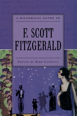 A Historical Guide to F. Scott Fitzgerald by Curnutt, Kirk