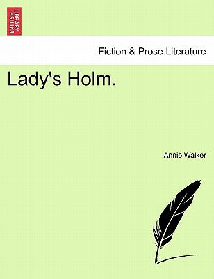 Lady's Holm. by Walker, Annie L.