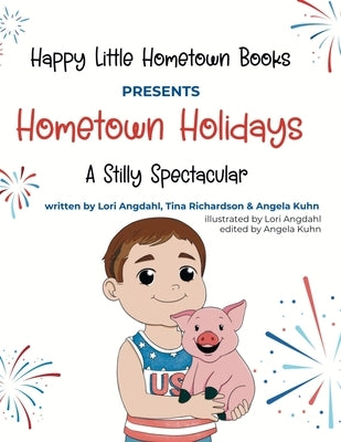 Hometown Holidays: A Stilly Spectacular by Angdahl, Lori