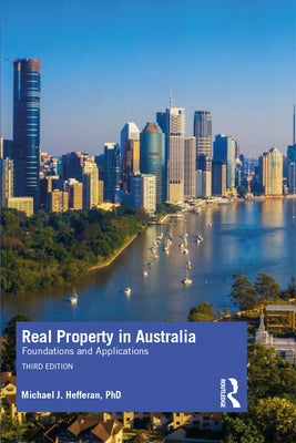 Real Property in Australia: Foundations and Applications by Hefferan, Michael J.
