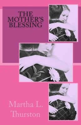The Mother's Blessing: Book 3 of the Deirfiur Series by Thurston, Martha L.