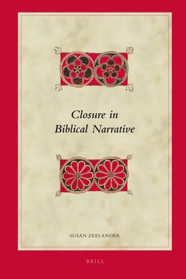 Closure in Biblical Narrative by Zeelander, Susan
