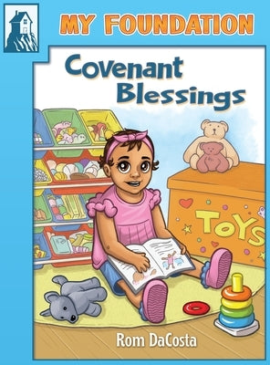 My Foundation: Covenant Blessings by Dacosta, Rom