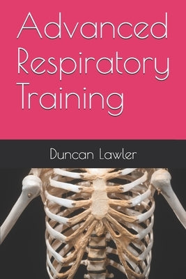 Advanced Respiratory Training by Lawler, Duncan
