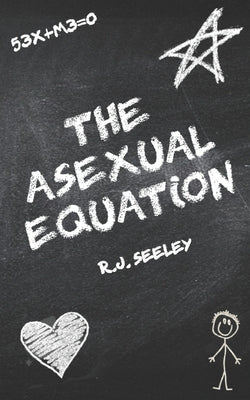 The Asexual Equation by Seeley, R. J.