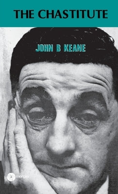 The Chastitute: A Play in Two Acts by Keane, John B.