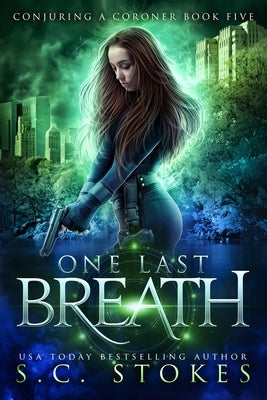 One Last Breath by Stokes, S. C.
