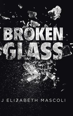 Broken Glass by Mascoli, J. Elizabeth