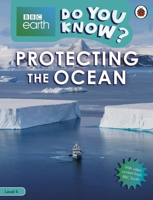 Do You Know? Level 4 - BBC Earth Looking After the Ocean by Ladybird
