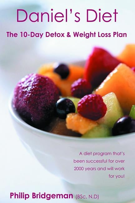 Daniel's Diet And Working With Jesus For Your Health by Bridgeman, Philip