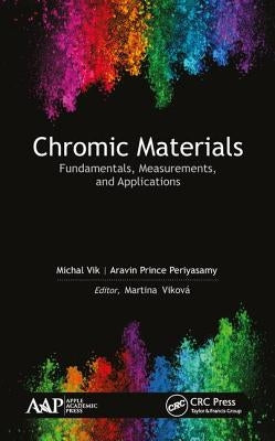 Chromic Materials: Fundamentals, Measurements, and Applications by Vik, Michal
