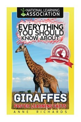 Everything You Should Know About: Giraffes by Richards, Anne
