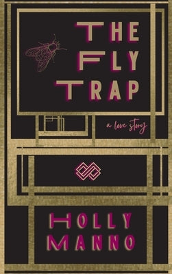 The Fly Trap by Manno, Holly